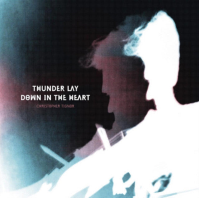 TIGNOR, CHRISTOPHER | THUNDER LAY DOWN IN THE HEART | VINYL RECORD (LP)