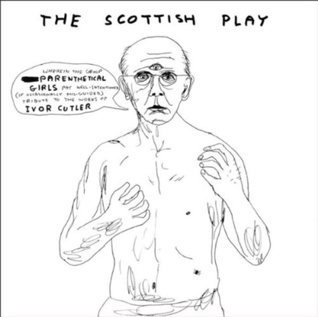 PARENTHETICAL GIRLS | SCOTTISH PLAY: WELL-INTENTIONED (IF OCCASIONALLY MISGUIDED) TRIBUTE TO THE WORKS OF IVOR CUTLER | 10IN VINYL