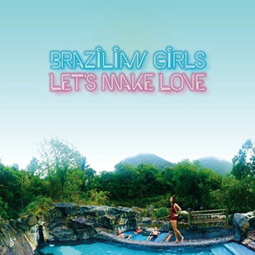 BRAZILIAN GIRLS | LET'S MAKE LOVE (LP) | VINYL RECORD (LP)
