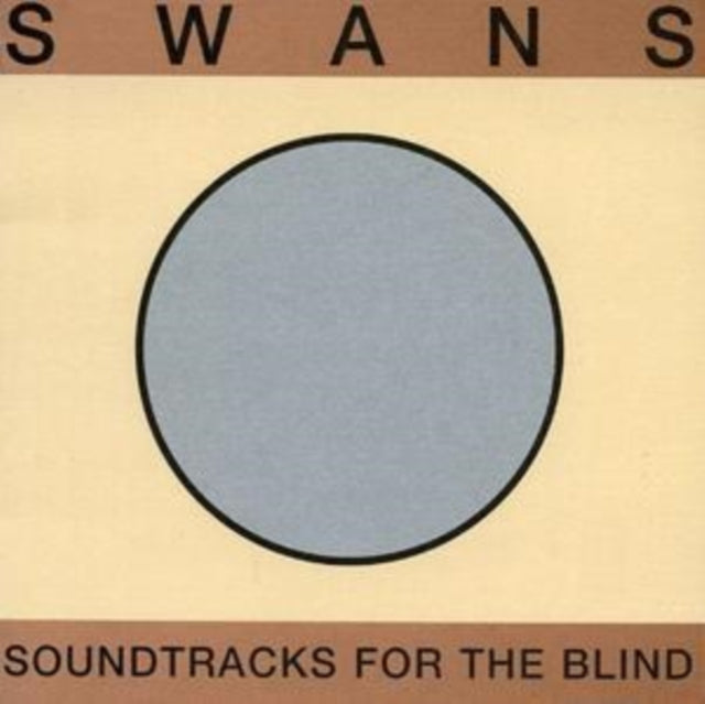 SWANS | SOUNDTRACKS FOR THE BLIND | CD