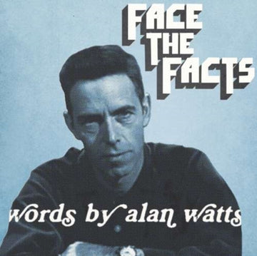WATTS, ALAN; WALTON, JAS | FACE THE FACTS: WORDS BY ALAN WATTS | 10IN VINYL