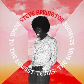 ARRINGTON, STEVE | DOWN TO THE LOWEST TERMS: THE SOUL SESSIONS | VINYL RECORD (LP)