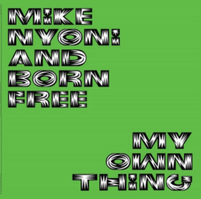 NYONI, MIKE & BORN FREE | MY OWN THING | VINYL RECORD (LP)