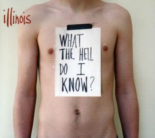 ILLINOIS | WHAT THE HELL DO I KNOW | CD