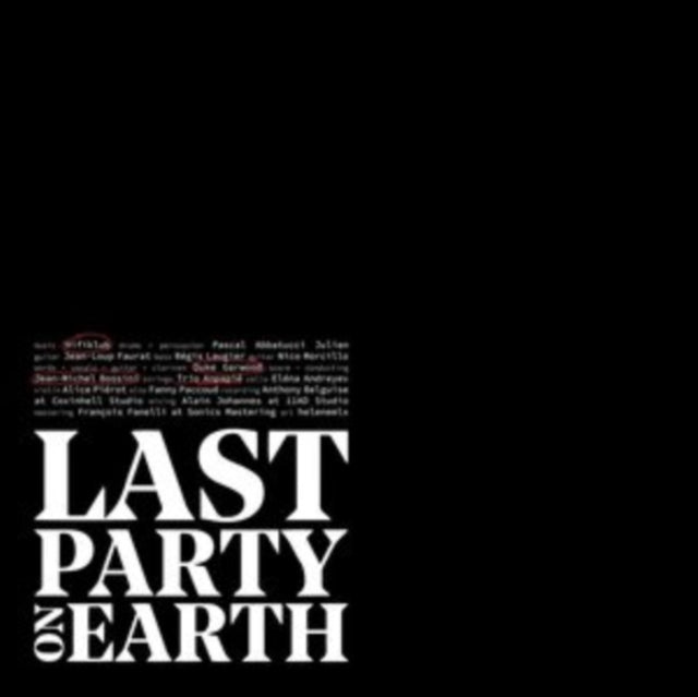 HIFIKLUB; DUKE GARWOOD; JEAN-MICHEL BOSSINI | LAST PARTY ON EARTH | VINYL RECORD (LP)