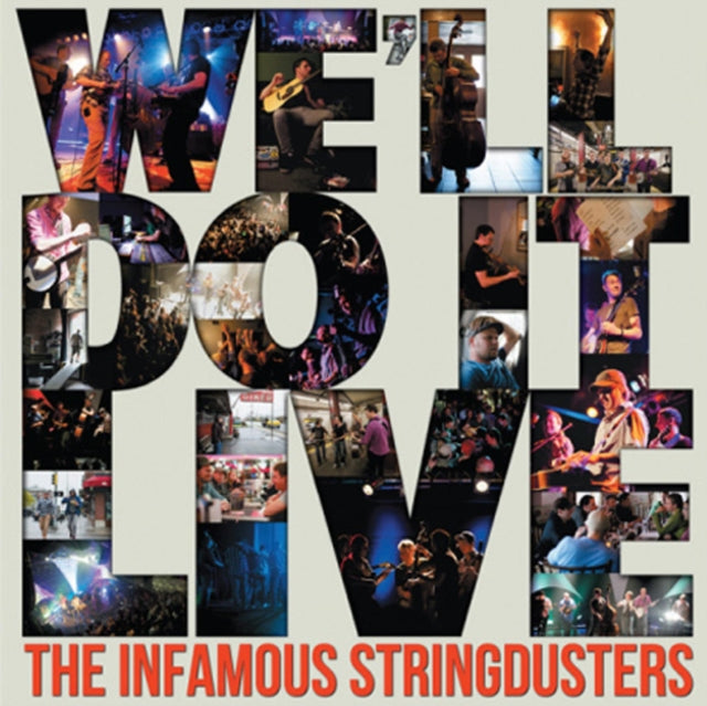 INFAMOUS STRINGDUSTERS | WE'LL DO IT LIVE | VINYL RECORD (LP)