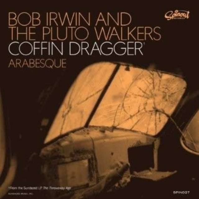 IRWIN, BOB & THE PLUTO WALKERS | COFFIN DRAGGER / ARABESQUE | 7IN VINYL