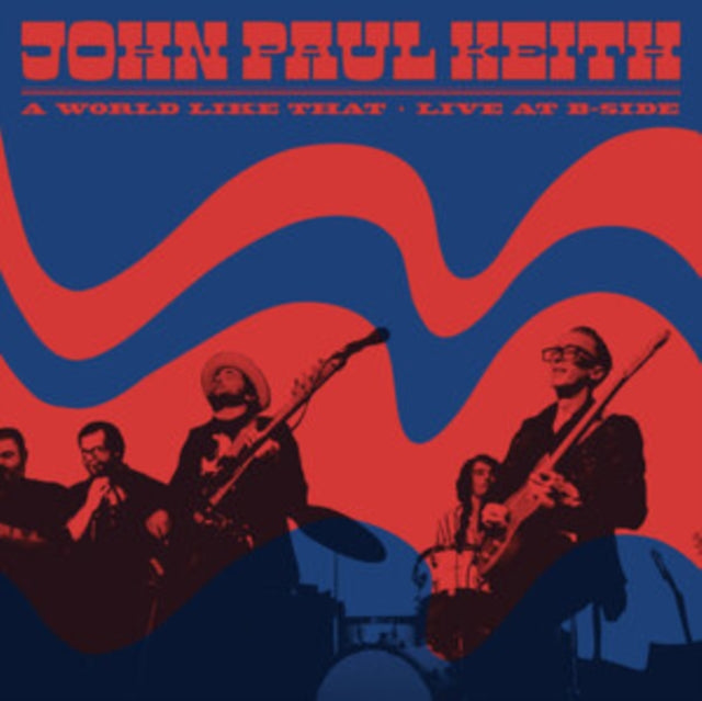 KEITH, JOHN PAUL | WORLD LIKE THAT - LIVE AT B-SIDE | VINYL RECORD (LP)