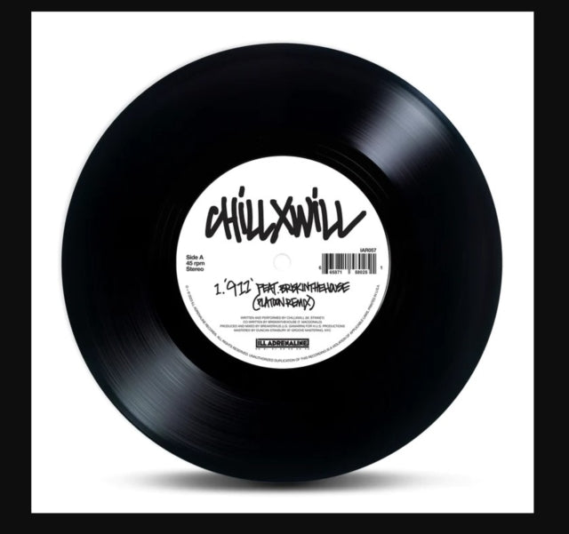 CHILLXWILL | 911 (PLATOON REMIX) B/W 1-800-FUCK-OUTTAHERE (DJ OBSOLETE REMIX) | 7IN VINYL