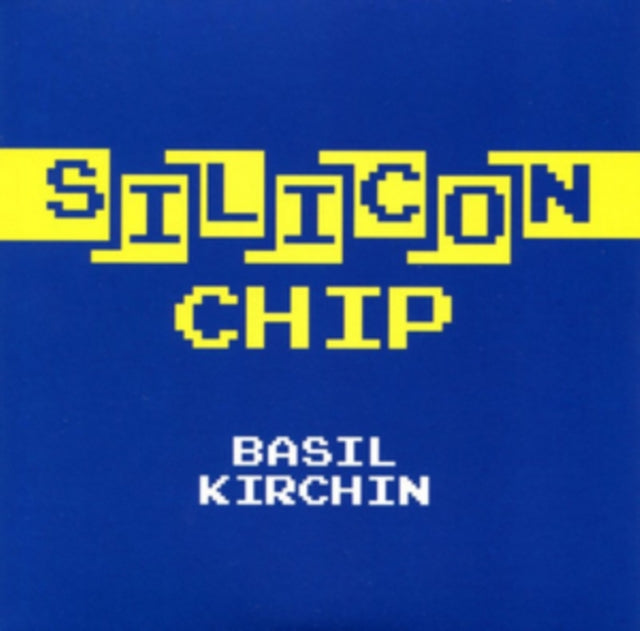 KIRCHIN, BASIL | SILICON CHIP | 7IN VINYL