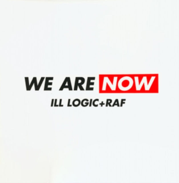 ILL LOGIC & RAF | WE ARE NOW | 12IN VINYL