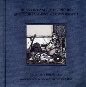 REYNOLDS, ANTHONY FT. VASHTI BUNYA | BEES DREAM OF FLOWERS AND YOUR SUMMERS MEADOW B | VINYL RECORD (LP)