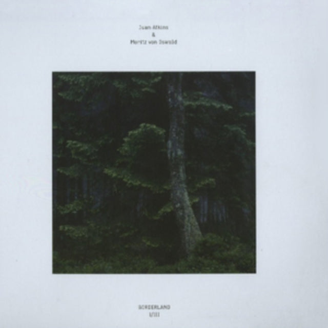ATKINS, JUAN / OSWALD, MORITZ VON | BORDERLAND 3/3 | 12IN VINYL