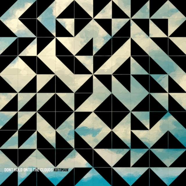 KUTIMAN | DON'T HOLD ONTO THE CLOUDS | VINYL RECORD (LP)