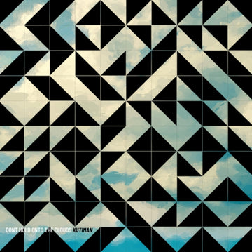 KUTIMAN | DON'T HOLD ONTO THE CLOUDS | VINYL RECORD (LP)