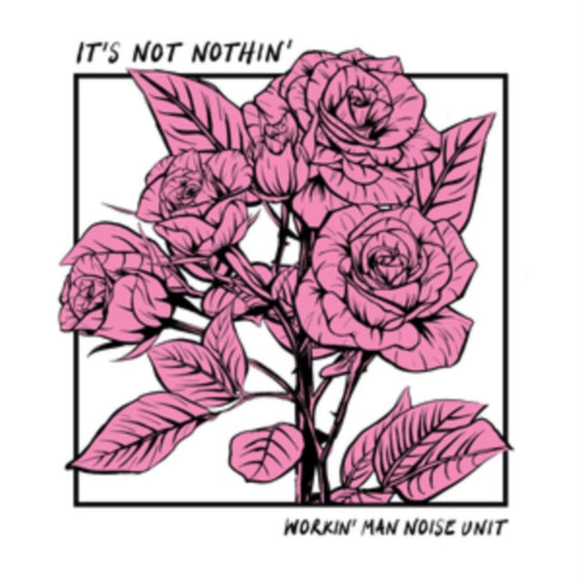 WORKIN MAN NOISE UNIT | IT'S NOT NOTHIN | VINYL RECORD (LP)