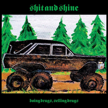 SHIT & SHINE | DOING DRUGS, SELLING DRUGS | VINYL RECORD (LP)