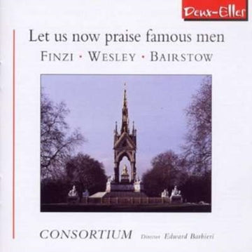 CONSORTIUM / BARBIERI, EDWARD | LET US NOW PRAISE FAMOUS MEN | CD