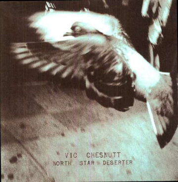 CHESNUTT, VIC | NORTH STAR DESERTER | VINYL RECORD (LP)