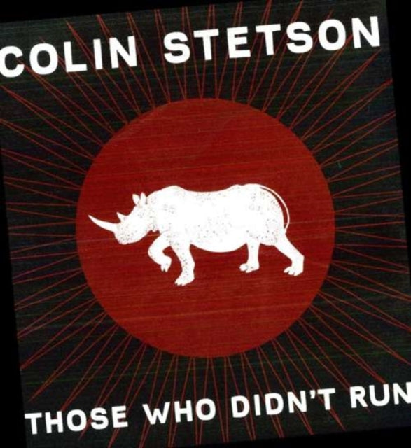 STETSON, COLIN | THOSE WHO DIDN'T RUN | VINYL RECORD (LP)