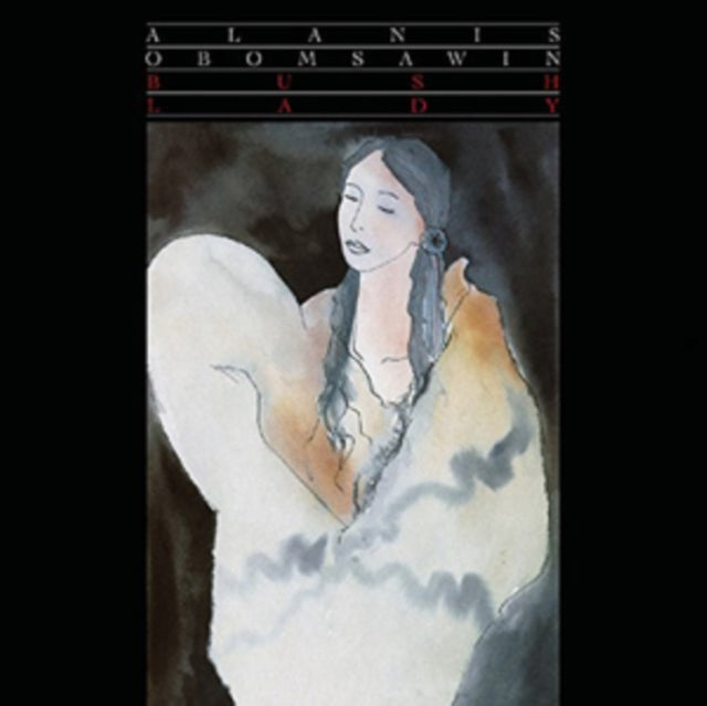 OBOMSAWIN, ALANIS | BUSH LADY | VINYL RECORD (LP)