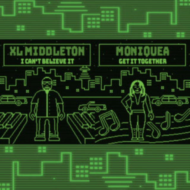 XL MIDDLETON & MONIQUEA | I CAN'T BELIEVE IT / GET IT TOGETHER | 7IN VINYL