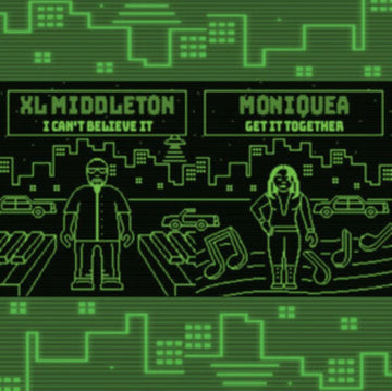 XL MIDDLETON & MONIQUEA | I CAN'T BELIEVE IT / GET IT TOGETHER | 7IN VINYL