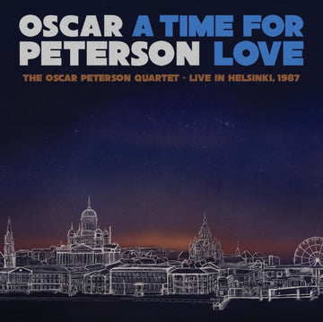 PETERSON, OSCAR | TIME FOR LOVE: THE OSCAR PETERSON QUARTET - LIVE IN HELSINKI 1987 | CD