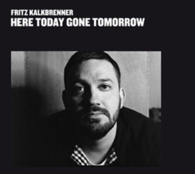 KALKBRENNER, FRITZ | HERE TODAY, GONE TOMORROW (2LP) | VINYL RECORD (LP)