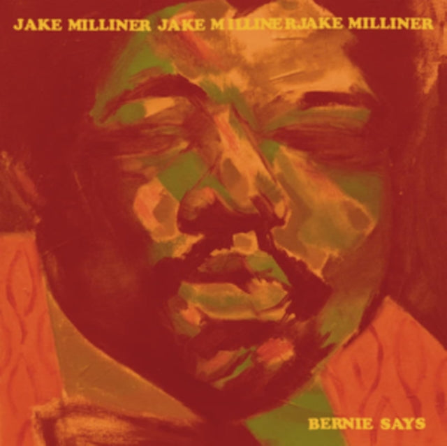 MILLINER, JAKE | BERNIE SAYS | VINYL RECORD (LP)