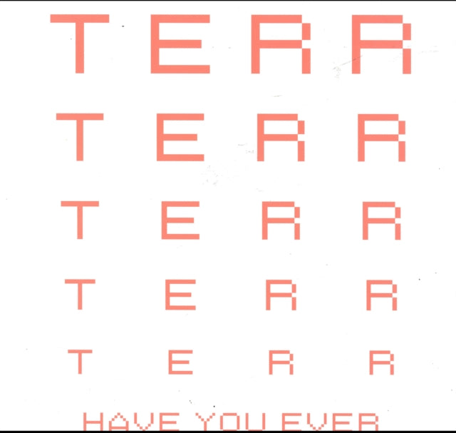 TERR | HAVE YOU EVER | 12IN VINYL