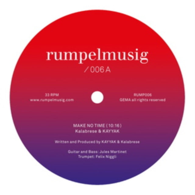 KALABRESE & KAYYAK | MAKE NO TIME/PAINTING OF RELAXATION | 12IN VINYL