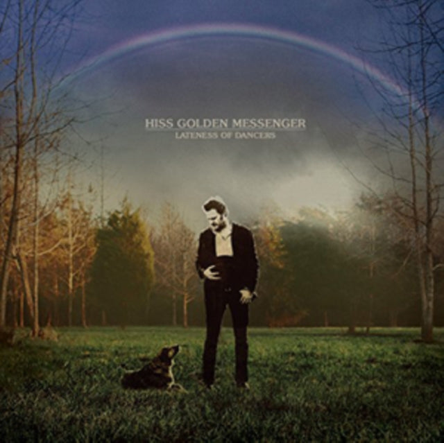 HISS GOLDEN MESSENGER | LATENESS OF DANCERS | VINYL RECORD (LP)