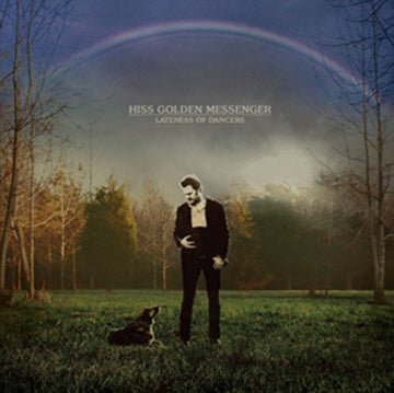 HISS GOLDEN MESSENGER | LATENESS OF DANCERS | VINYL RECORD (LP)