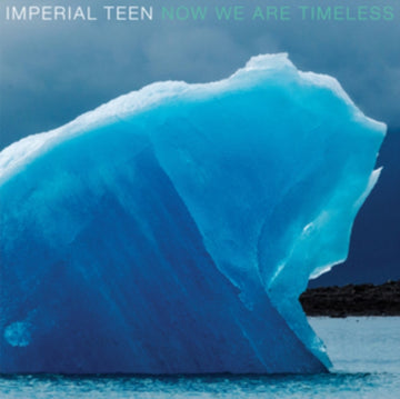 IMPERIAL TEEN | NOW WE ARE TIMELESS (BLUE MARBLE VINYL/DL CODE) (I) | VINYL RECORD (LP)