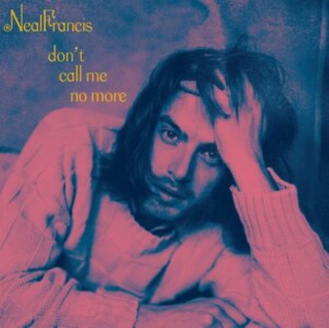 FRANCIS, NEAL | DON'T CALL ME NO MORE | 7IN VINYL