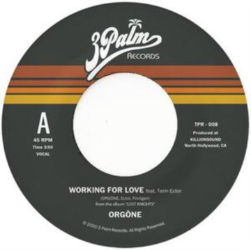 ORGONE | WORKING FOR LOVE B/W DREAMER | 7IN VINYL