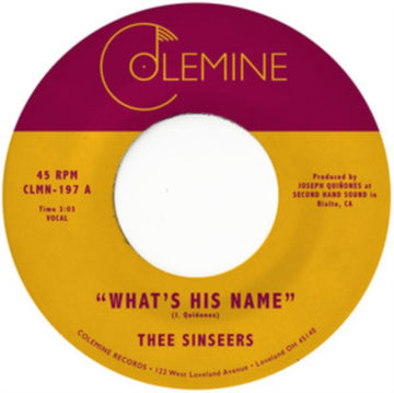 THEE SINSEERS | WHAT'S HIS NAME | 7IN VINYL