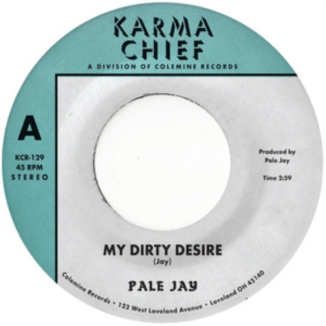 PALE JAY | MY DIRTY DESIRE / DREAMING IN SLOW MOTION | 7IN VINYL