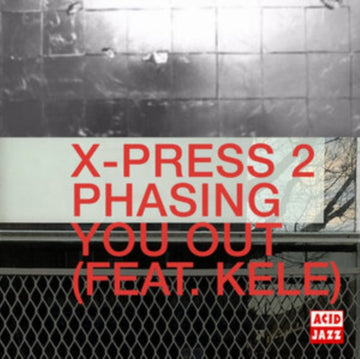 X-PRESS 2 FEAT. KELE OKER | PHASING YOU OUT | 7IN VINYL