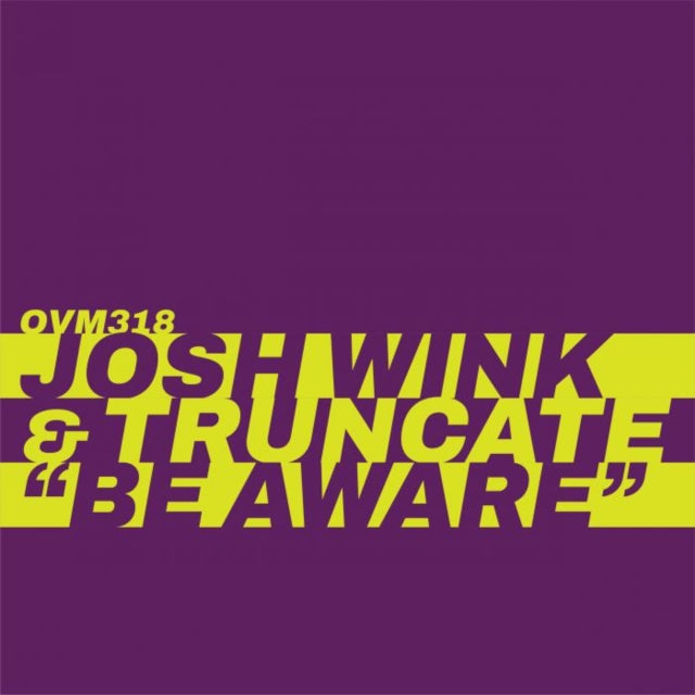 WINK, JOSH & TRUNCATE | BE AWARE | 12IN VINYL