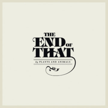 PLANTS & ANIMALS | END OF THAT | VINYL RECORD (LP)