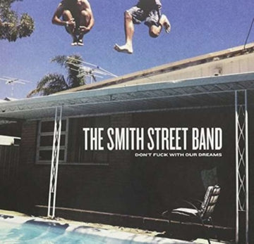 SMITH STREET BAND | DON'T FUCK WITH OUR DREAMS | 10IN VINYL