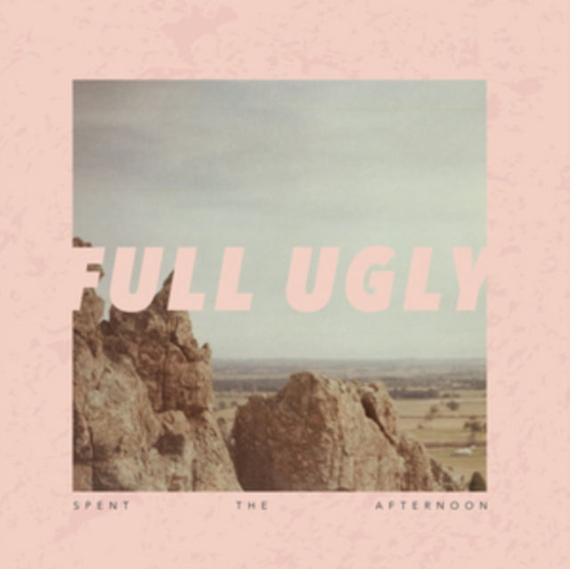 FULL UGLY | SPENT THE AFTERNOON | VINYL RECORD (LP)