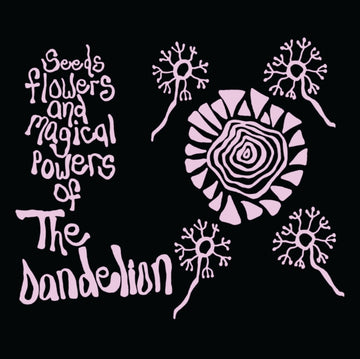 DANDELION | SEEDS. FLOWERS AND MAGICAL POWERS OF THE DANDELION | VINYL RECORD (LP)