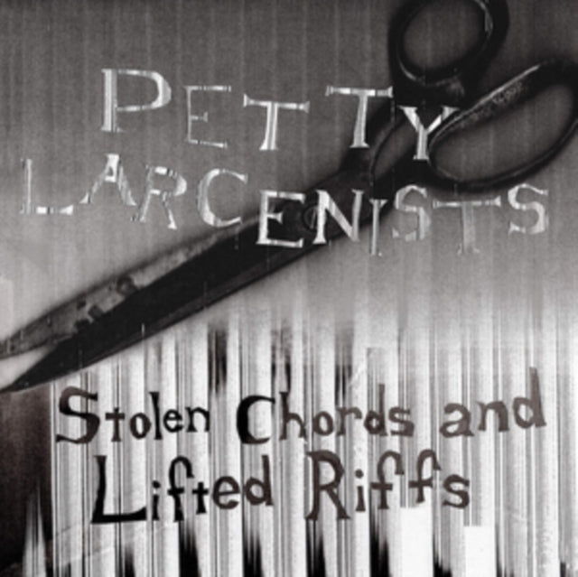 PETTY LARCENISTS | STOLEN CHORDS & LIFTED RIFFS | VINYL RECORD (LP)
