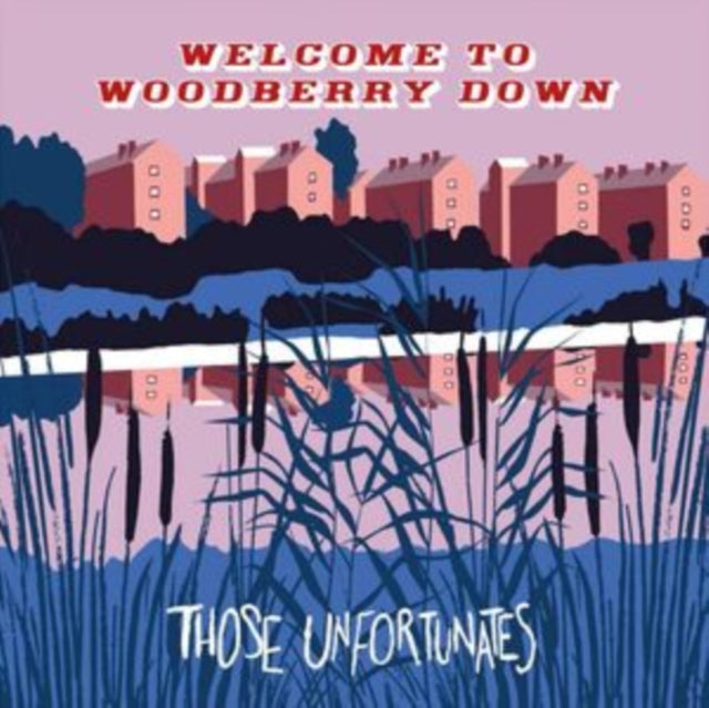 THOSE UNFORTUNATES | WELCOME TO WOODBERRY | VINYL RECORD (LP)