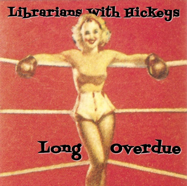 LIBRARIANS WITH HICKEYS | LONG OVERDUE | CD