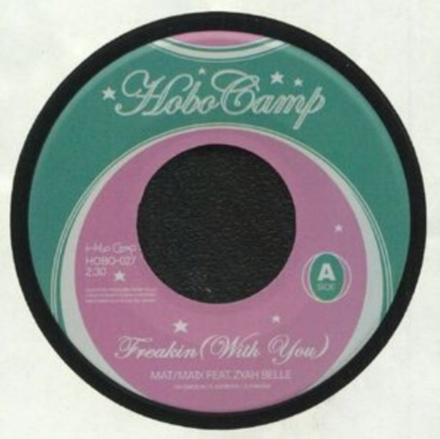 MAT; MATIX FEAT. ZYAH BELLE; BOYDUDE | FREAKIN (WITH YOU) B/W YOU MAKE IT STRANGE | 7IN VINYL
