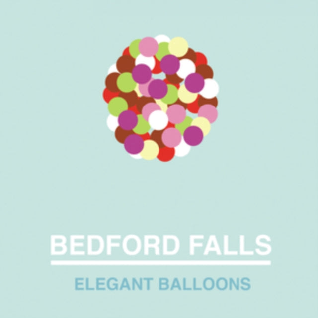 BEDFORD FALLS | ELEGANT BALLOONS | VINYL RECORD (LP)